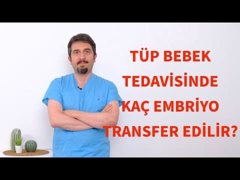 Tüp Bebek Tedavisinde Kaç Embriyo Transfer Edilir?